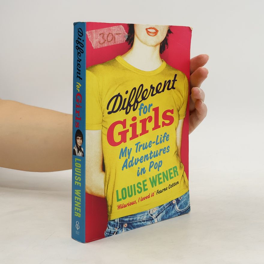 Louise Wener Different for girls : my true-life adventures in pop