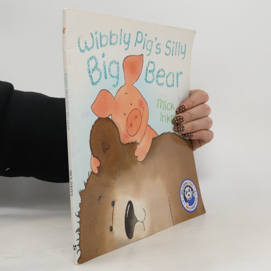 Mick Inkpen Wibbly Pig's Silly Big Bear