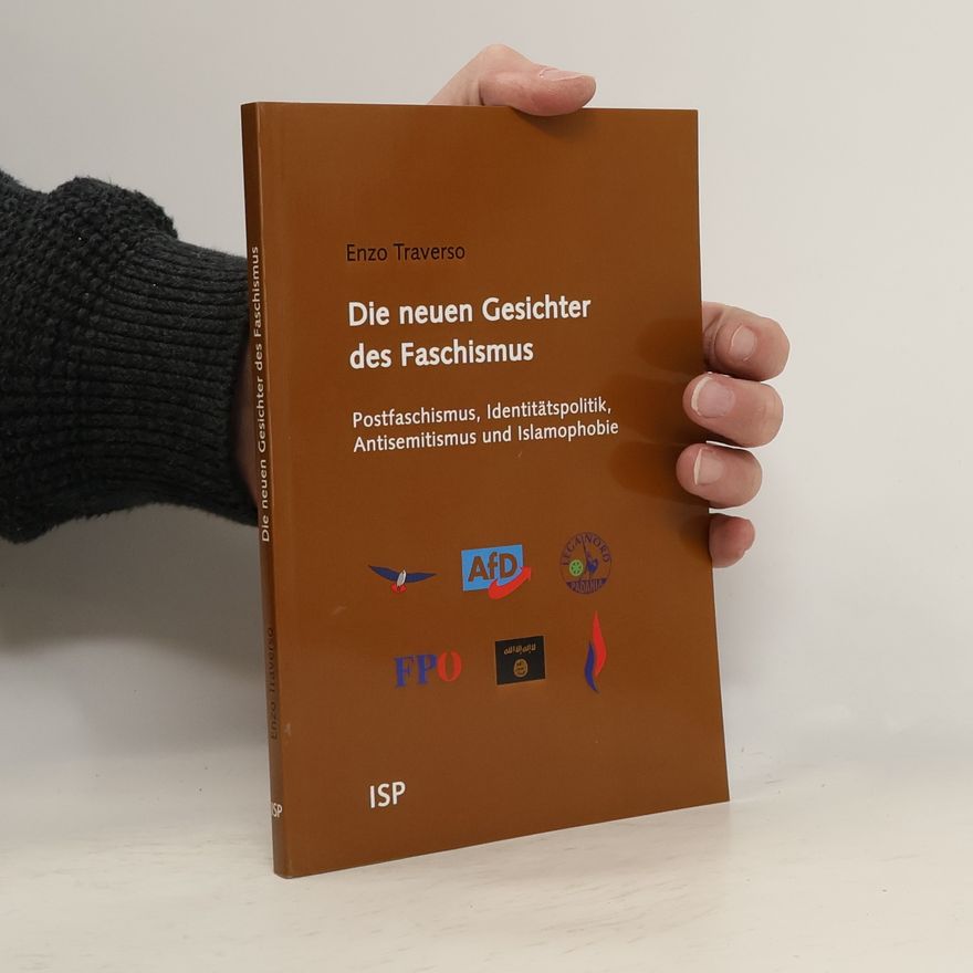 Enzo Traverso Die neuen Gesichter des Faschismus