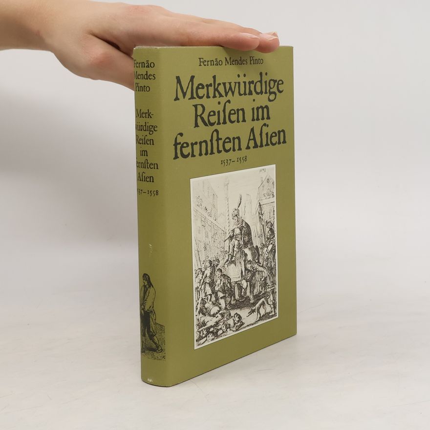 Fernão Mendes Pinto Merkwürdige Reisen im fernsten Asien