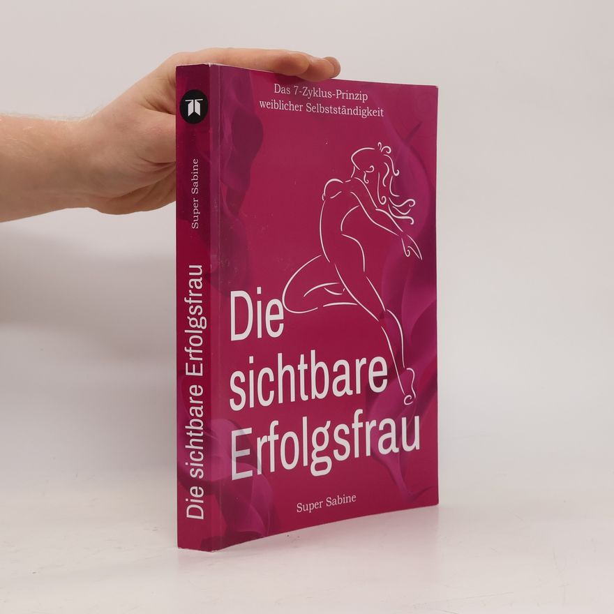 Super Sabine Die sichtbare Erfolgsfrau