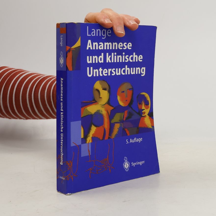 A. Lange Anamnese und klinische Untersuchung