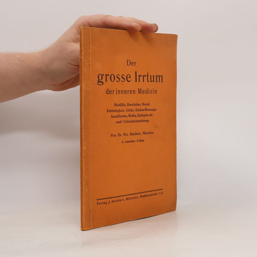 Dr. Franz Reichert Der grosse Irrtum der inneren Medizin