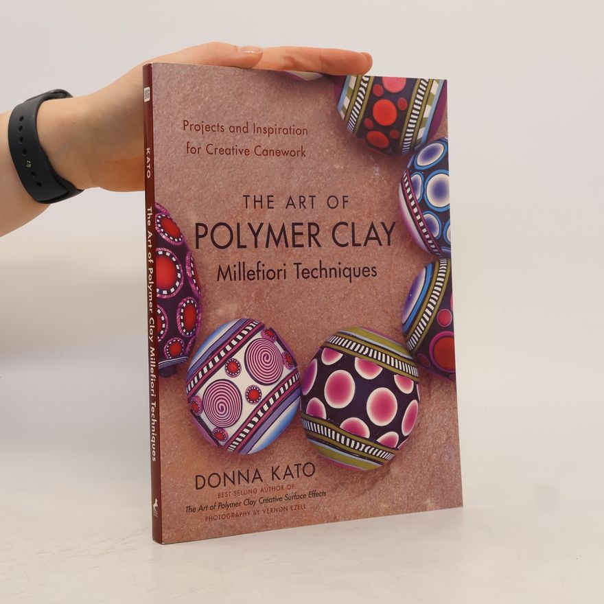 Donna Kato Art Of Polymer Clay Millefiori Techniques