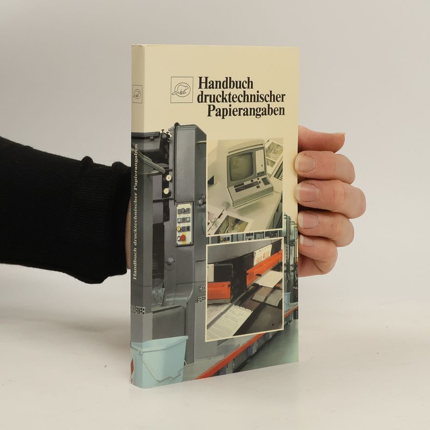 Autorenkollektiv Handbuch drucktechnischer Papierangaben