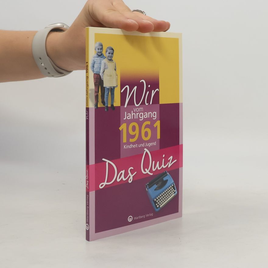 Matthias Rickling Wir vom Jahrgang 1961 - Das Quiz. Kindheit und Jugend - Geschenkbuch zum 63. Geburtstag