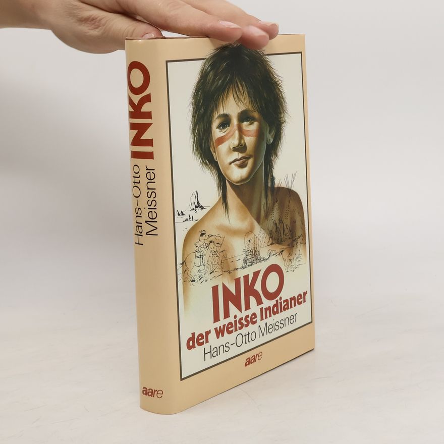 Hans-Otto Meissner Inko der weisse Indianer