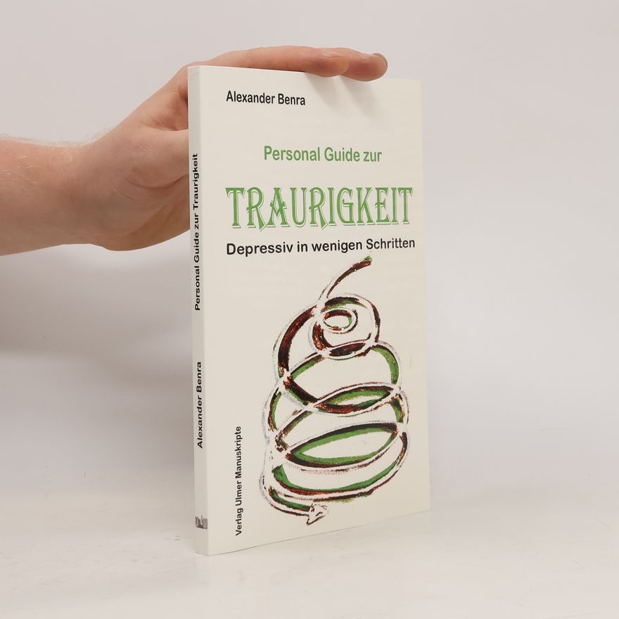 Alexander Benra Personal-Guide zur Traurigkeit