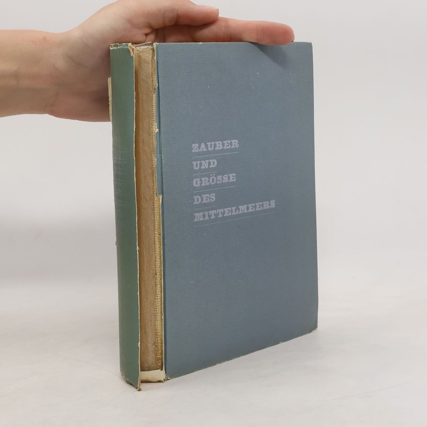 Kasimir Edschmid Zauber und Grösse des Mittelmeers