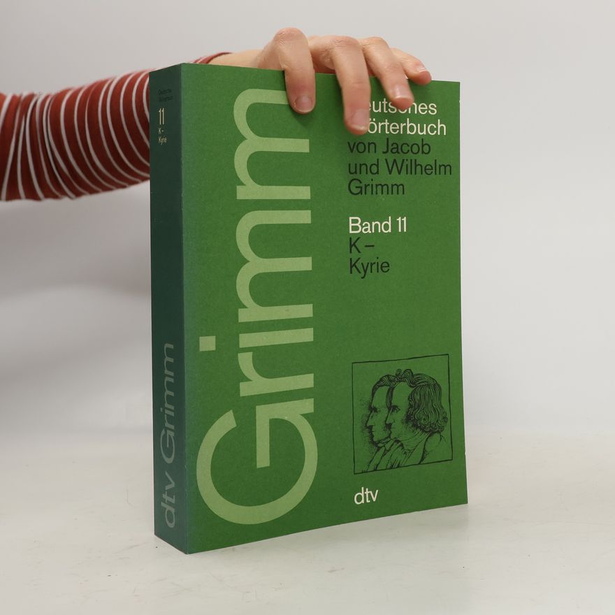 Wilhelm Karl Grimm Deutsches Wörterbuch, Band 11. K-Kyrie