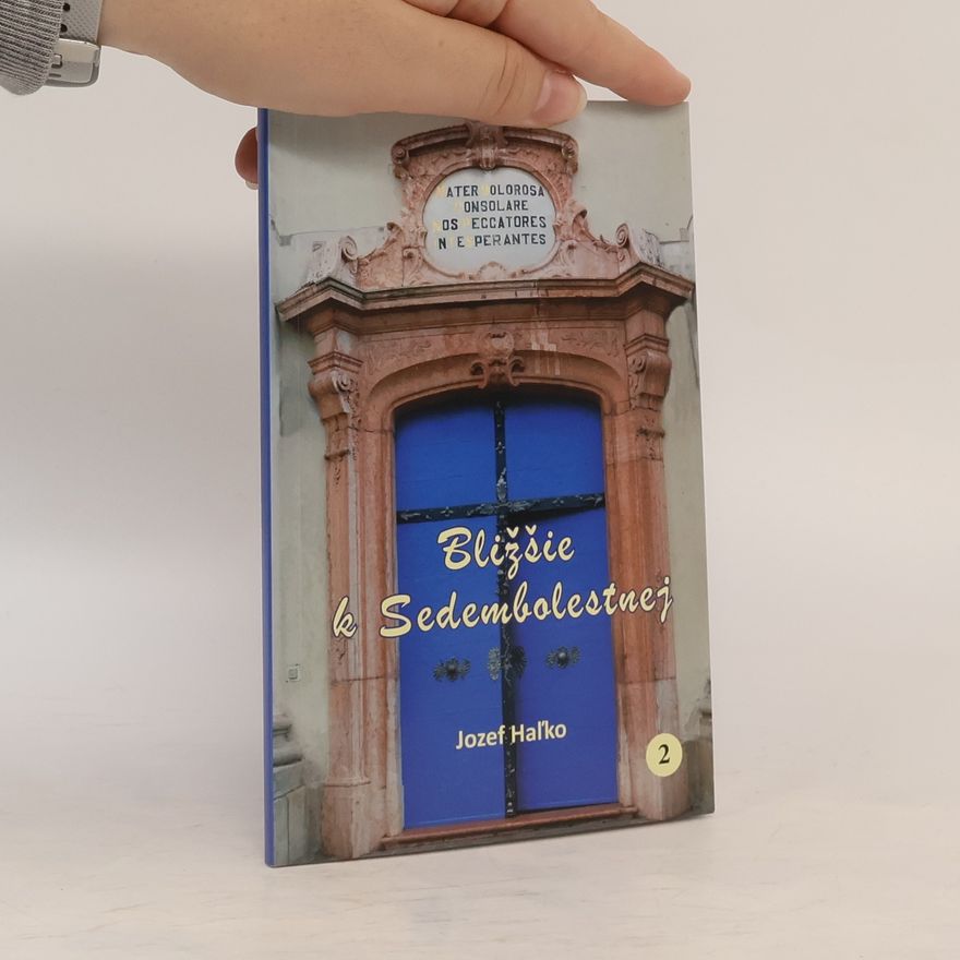Jozef Haľko Bližšie k Sedembolestnej