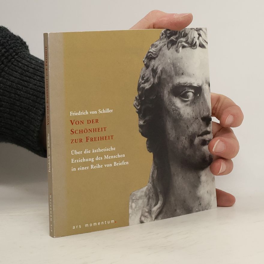 Friedrich Schiller Von der Schönheit zur Freiheit