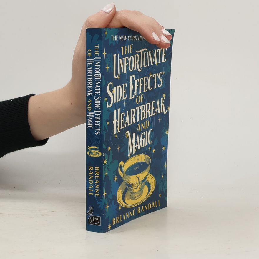 Breanne Randall The Unfortunate Side Effects of Heartbreak and Magic