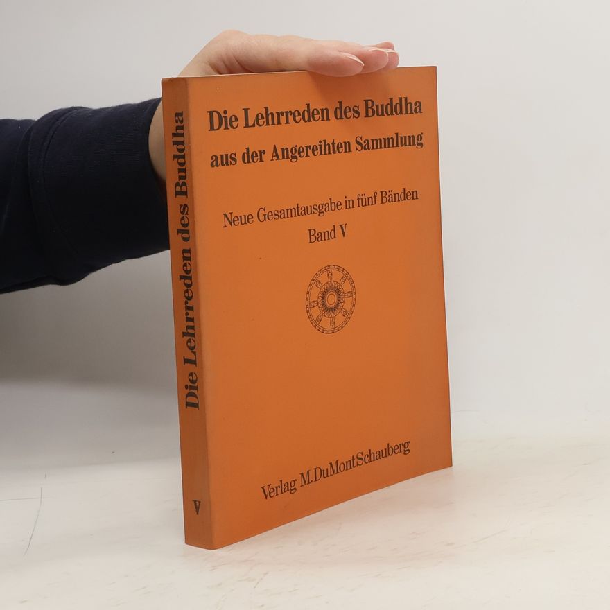 Various authors Die Lehrreden des Buddha aus der Angereihten Sammlung