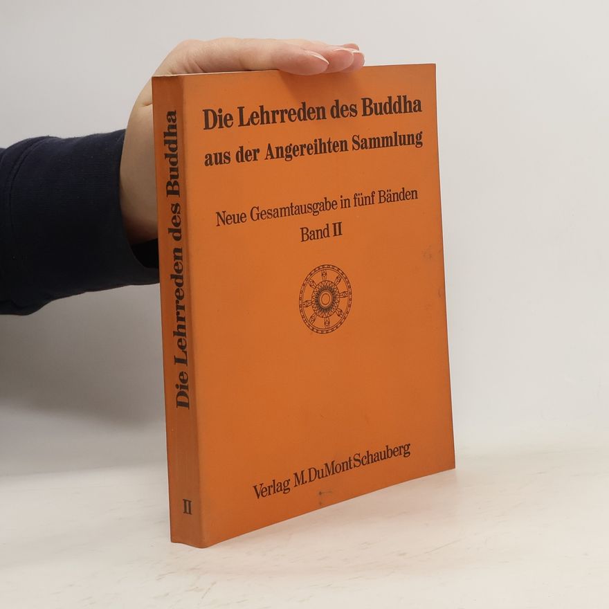 Various authors Die Lehrreden des Buddha aus der Angereihten Sammlung
