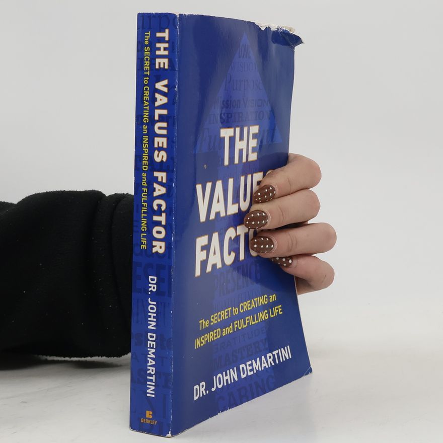 John F. Demartini The Values Factor