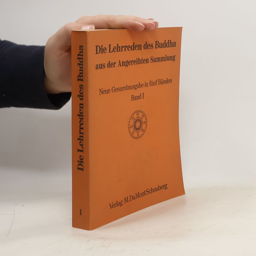 Various authors Die Lehrreden des Buddha aus der Angereihten Sammlung