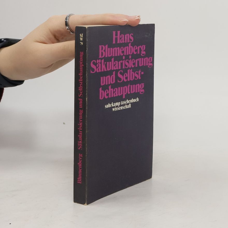 Hans Blumenberg Säkularisierung und Selbstbehauptung