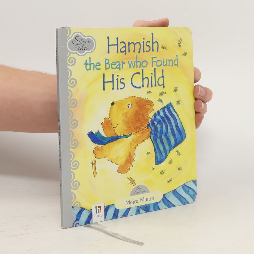 Moira Munro Silver Tales: Hamish the Bear Who Found His Child