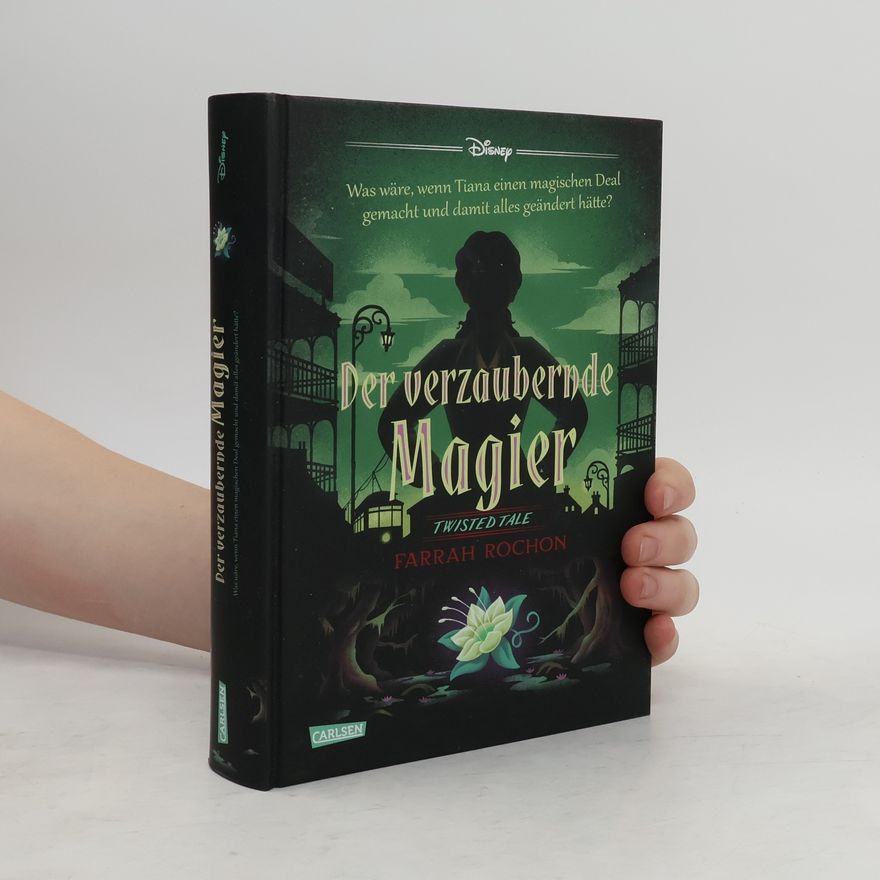 Farrah Rochon Disney. Twisted Tales: Der verzaubernde Magier (Tiana aus 'Küss den Frosch')