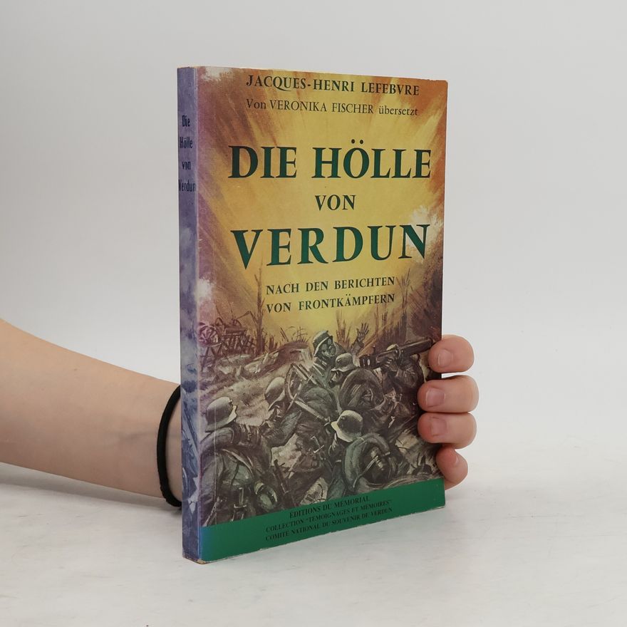 Jacques-Henri Lefebvre Die Hölle von Verdun