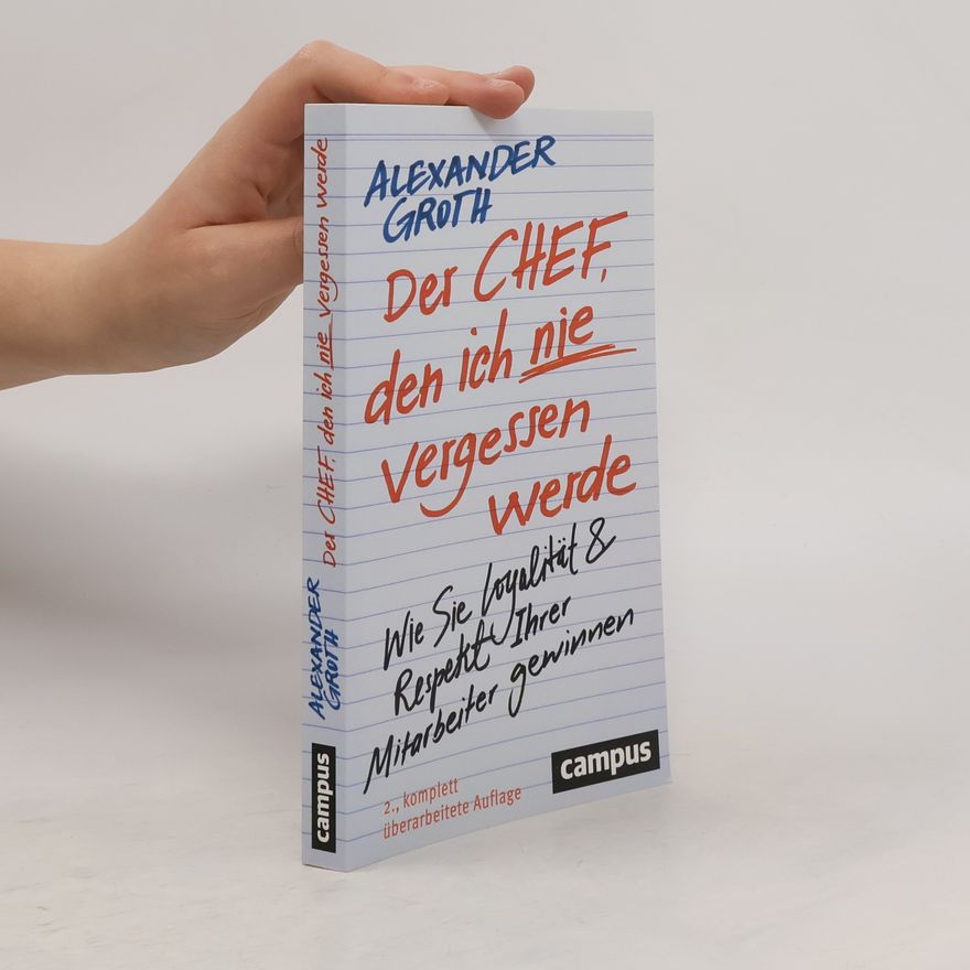 Alexander Groth Der Chef, den ich nie vergessen werde