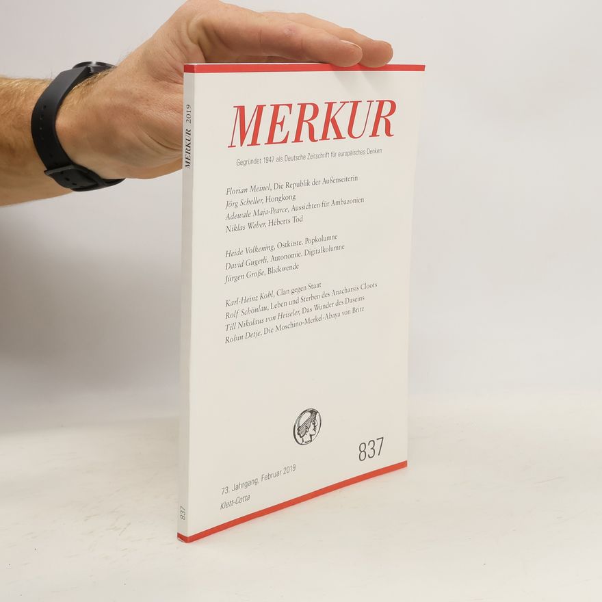 Christian Demand MERKUR Gegründet 1947 als Deutsche Zeitschrift für europäisches Denken Nr. 837, Heft Februar 2019