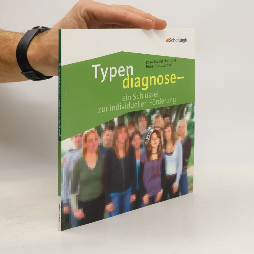 Roswitha Riebisch Typendiagnose - ein Schlüssel zur individuellen Förderung