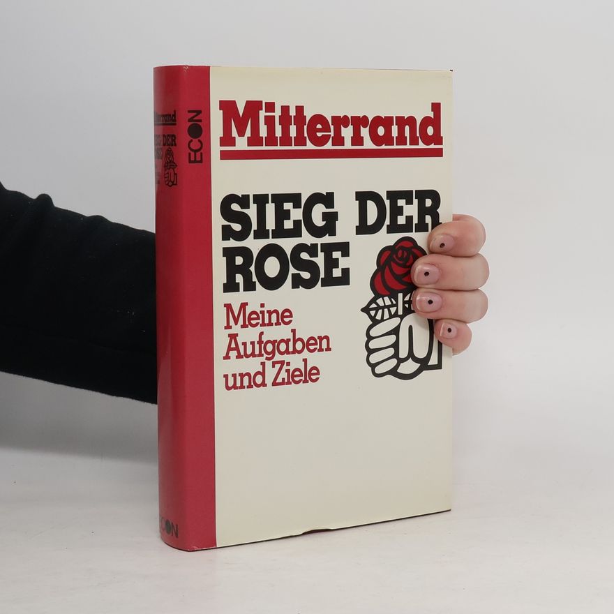 Franc ois Mitterrand Der Sieg der Rose