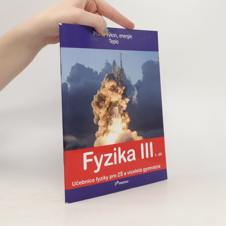 Lukáš Richterek Fyzika III, 1. díl (Práce, výkon, energie, Teplo)