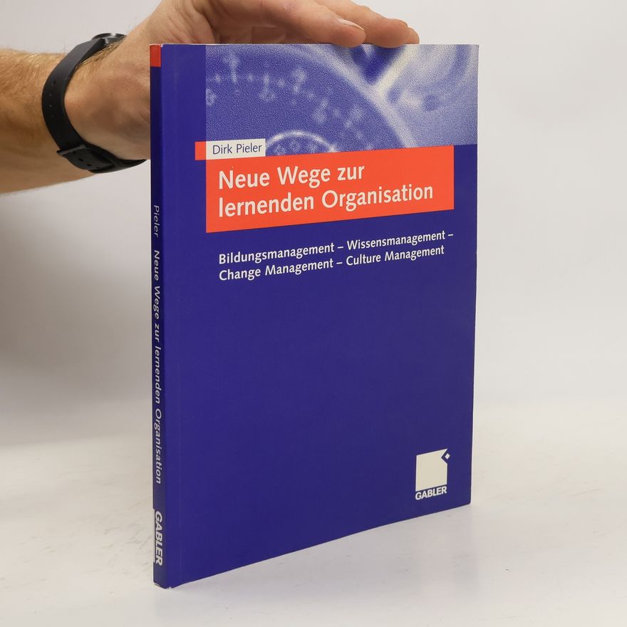 Dirk Pieler Neue Wege zur lernenden Organisation