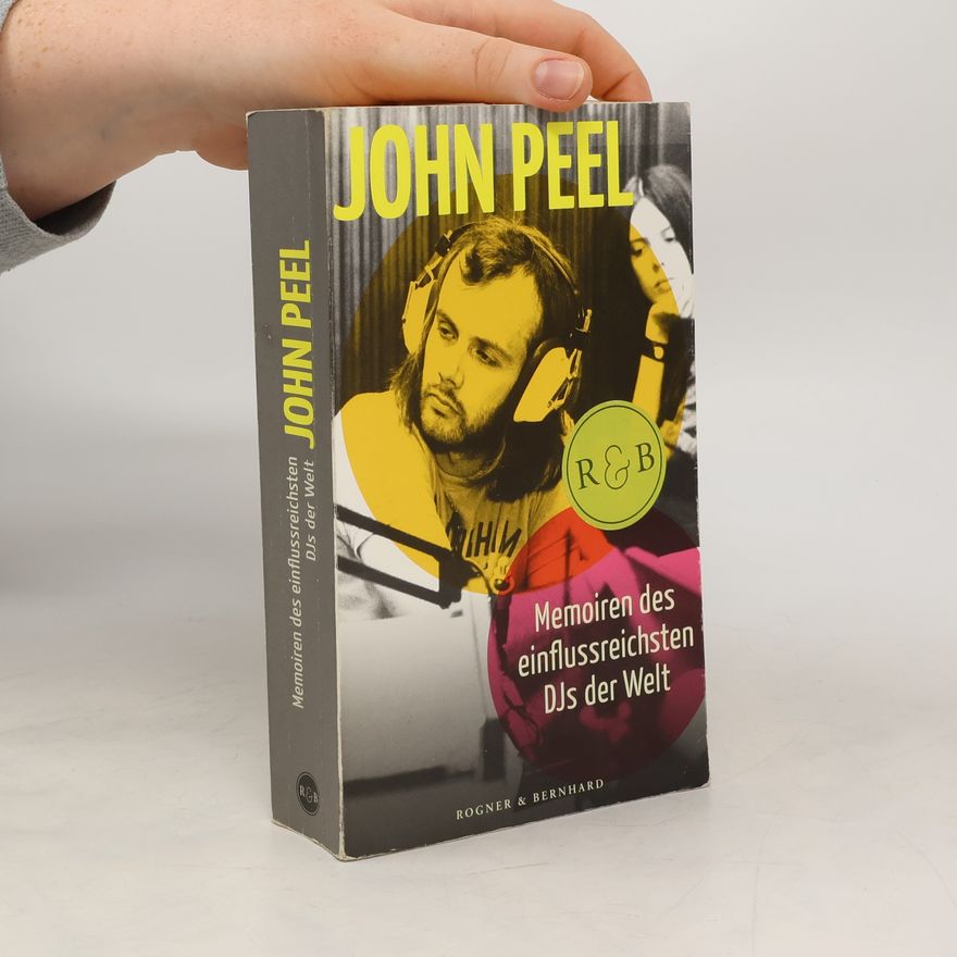 John Peel Memoiren des einflussreichsten DJs der Welt