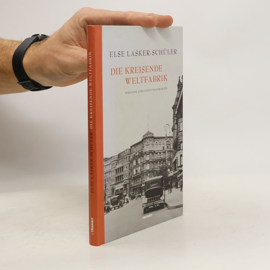 Else Lasker-Schüler Die kreisende Weltfabrik