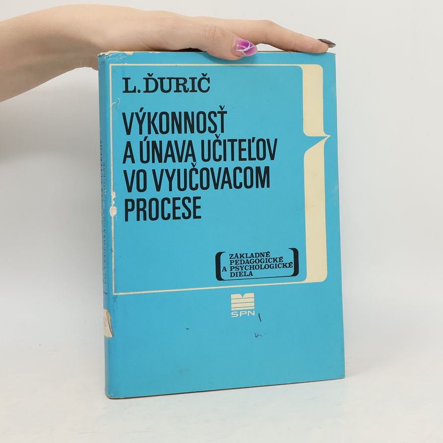 Ladislav Ďurič Výkonnosť a únava učiteľov vo vyučovacom procese