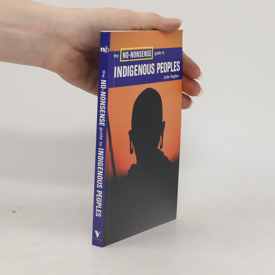 Lotte Hughes The No-Nonsense Guide to Indigenous Peoples
