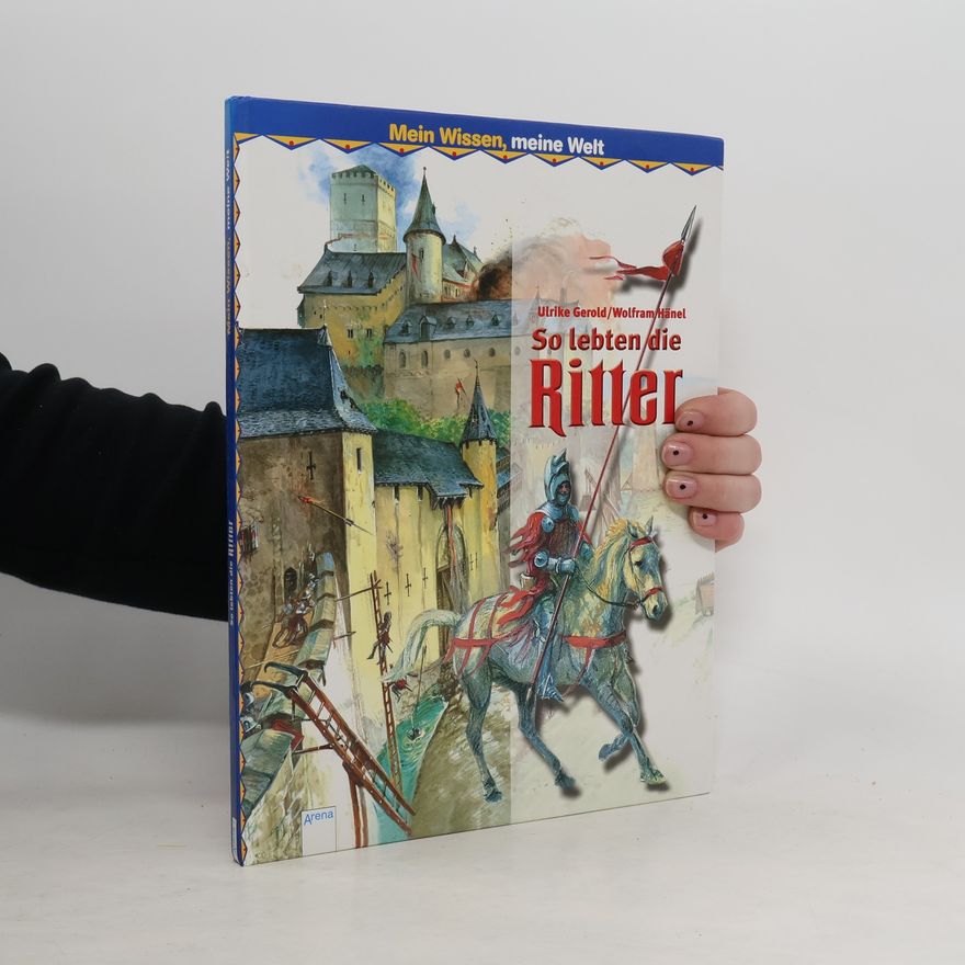Ulrike Gerold So lebten die Ritter