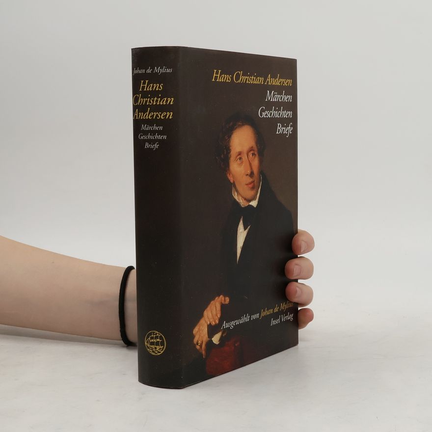 Hans Christian Andersen Märchen. Geschichten. Briefe