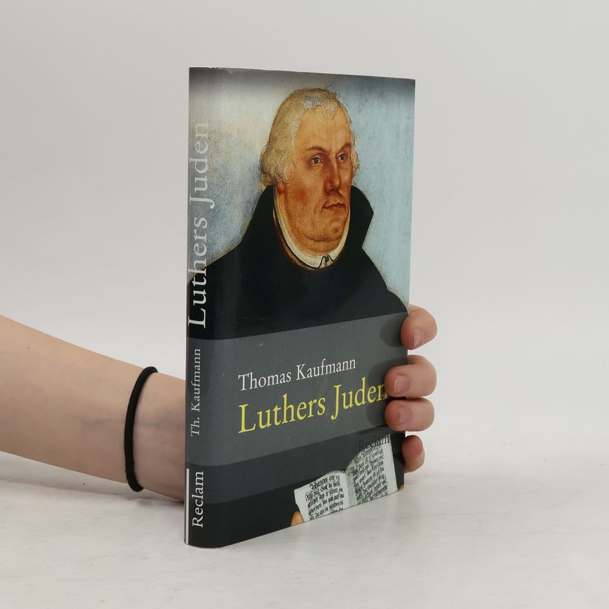 Thomas Kaufmann Luthers Juden