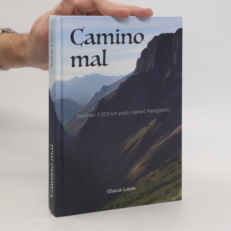 Matúš Lašan Camino mal: (takmer) 3000 km pešo naprieč Patagóniou