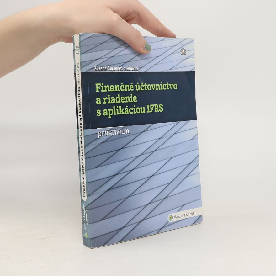 Zuzana Šuranová Finančné účtovníctvo a riadenie s aplikáciou IFRS. Praktikum