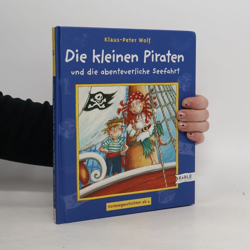 Klaus-Peter Wolf Die kleinen Piraten und die abenteuerliche Seefahrt