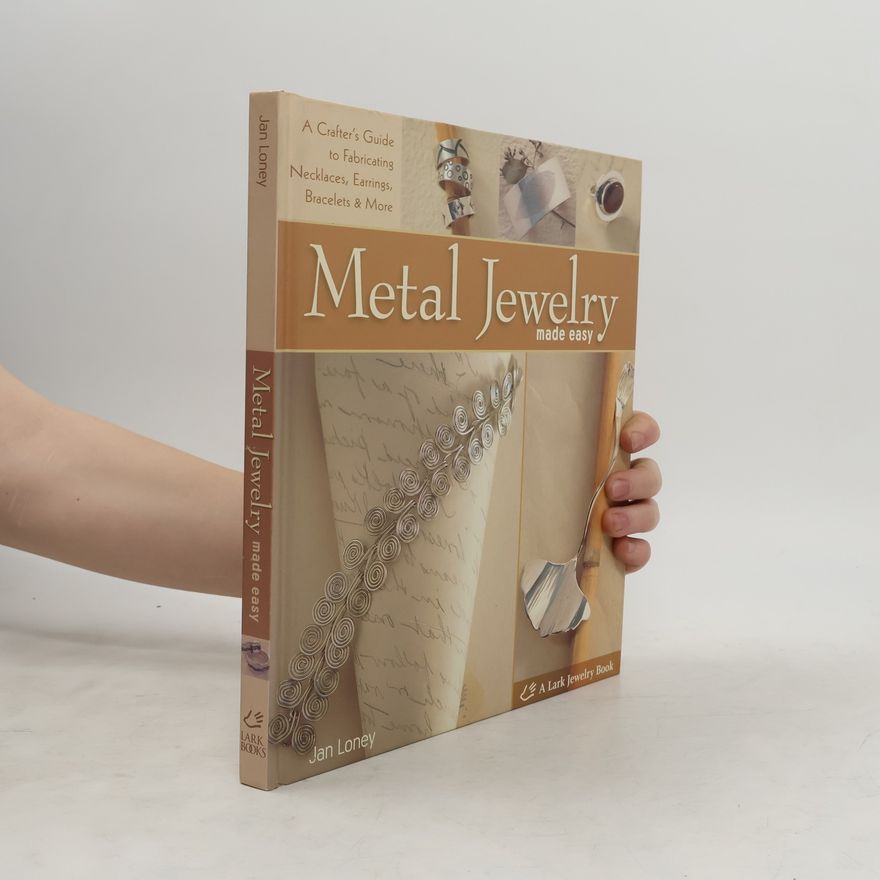 Jan Loney Metal Jewelry Made Easy