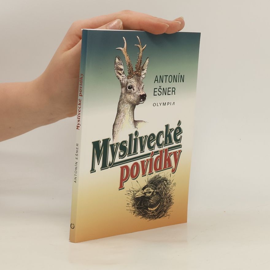 Antonín Ešner Myslivecké povídky