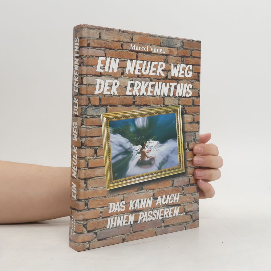 Marcel Vanek Ein neuer Weg der Erkenntnis