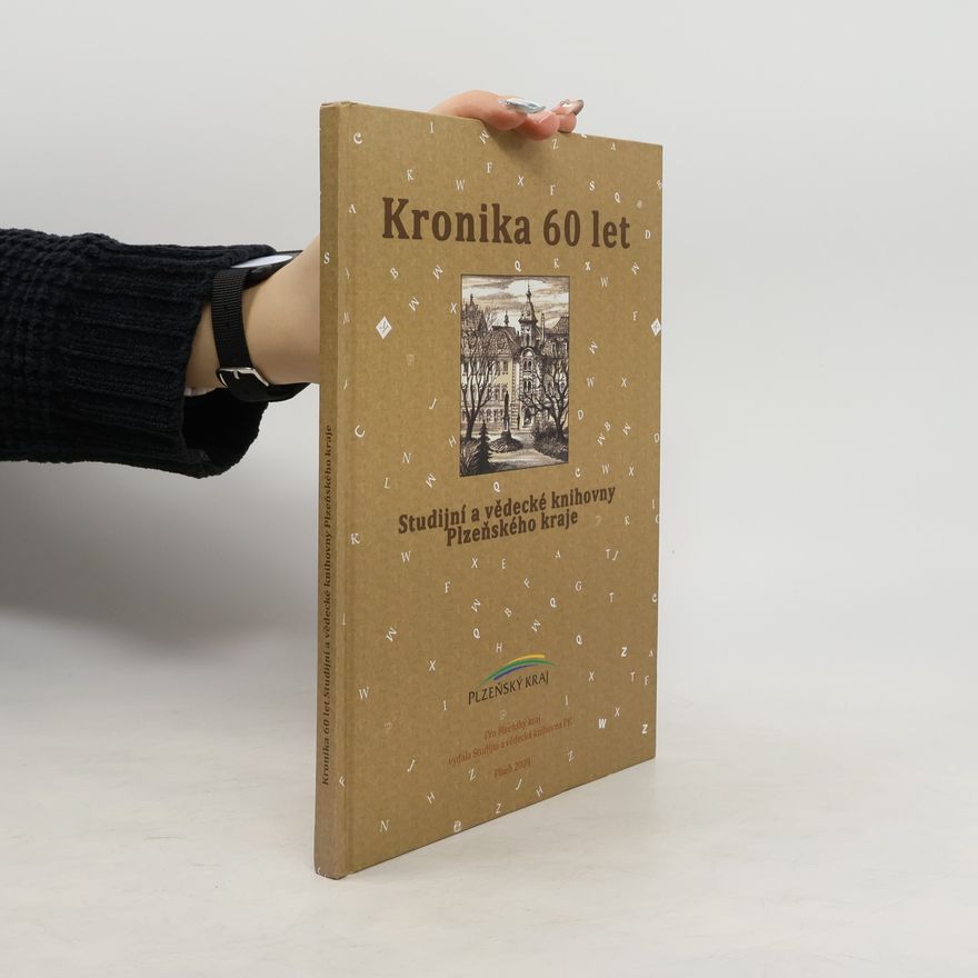 Ivanka Horáková Kronika 60 let. Studijní a vědecké knihovny Plzeňského kraje