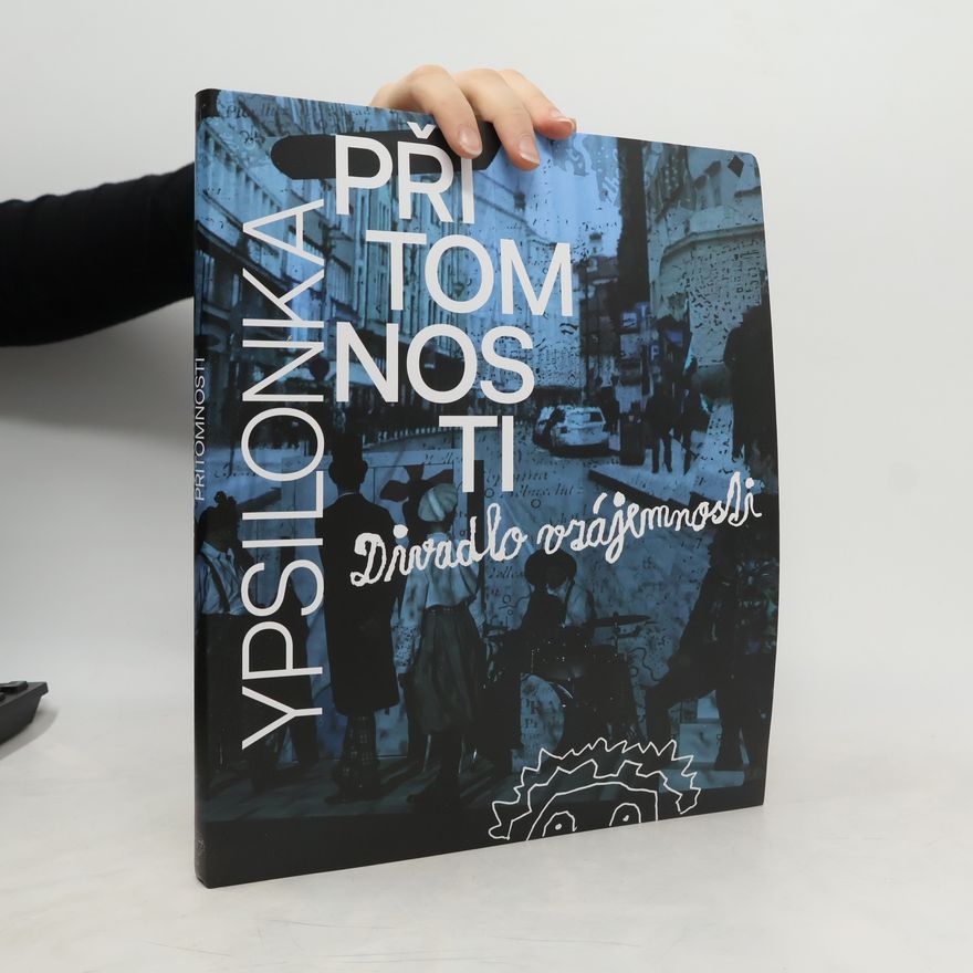 Kolektív autorov Ypsilonka přítomnosti. Divadlo vzájemnosti
