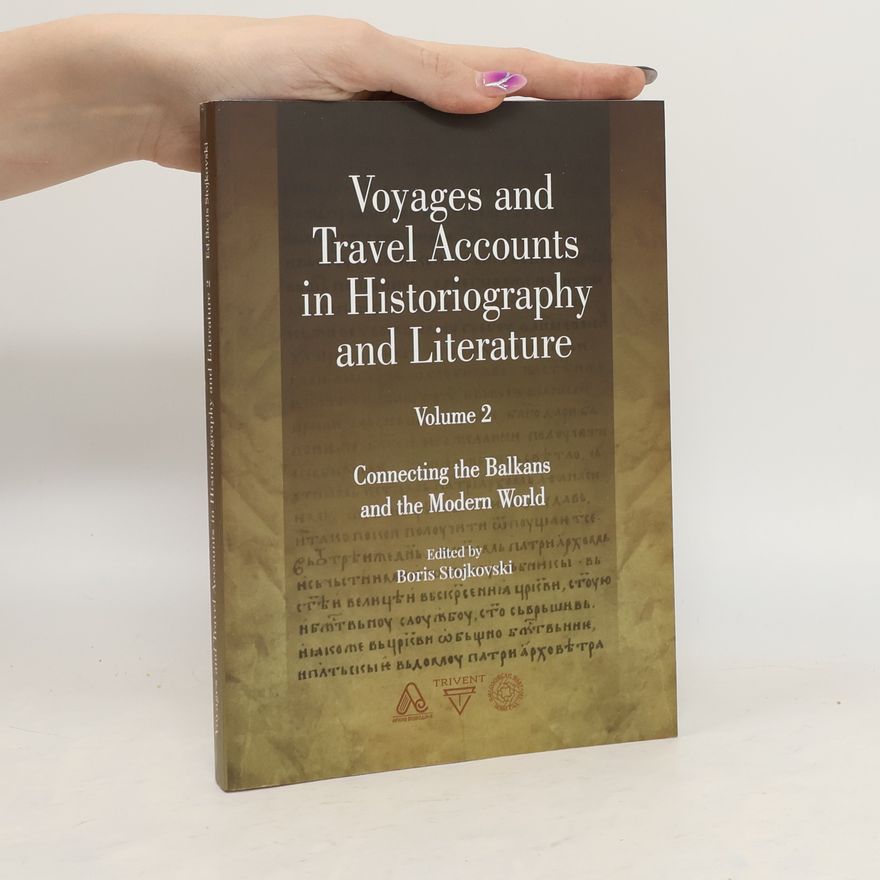 Boris Stojkovski Voyages and Travel Accounts in Historiography and Literature