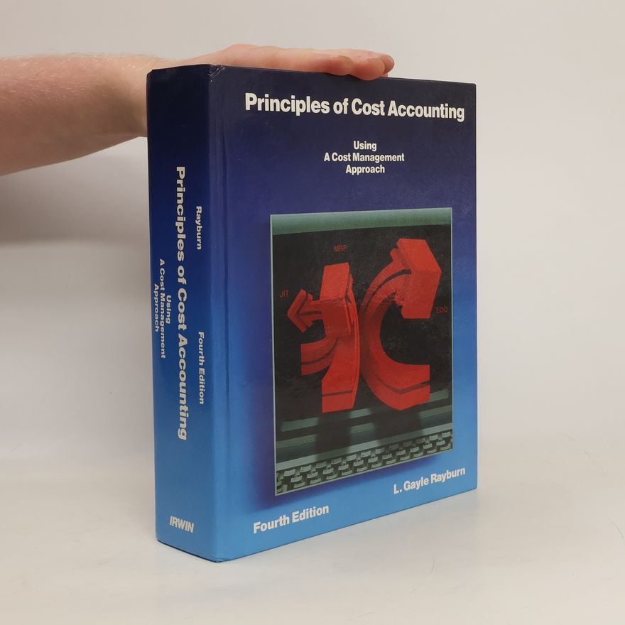 L. Gayle Rayburn Principles of cost accounting : using a cost management approach