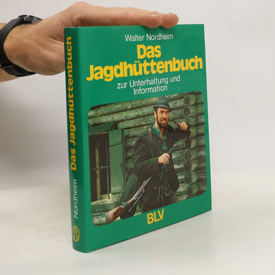 Walter Nordheim Das Jagdhüttenbuch