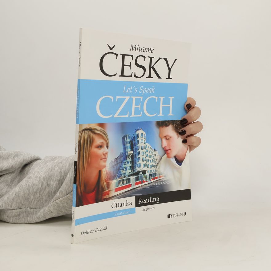 Dalibor Dobiáš Mluvme česky - Čítanka - Let´s Speak Czech - Reading